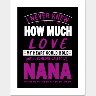 I never knew how much love my heart could hold till someone called me nana Posters and Art